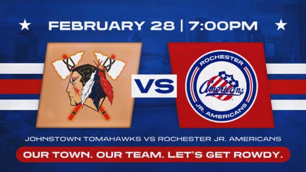 Feb. 28 | Rochester Jr. Americans vs Johnstown Tomahawks
